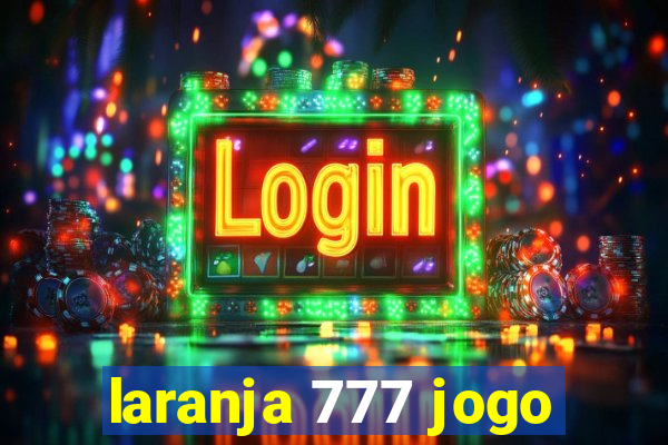 laranja 777 jogo